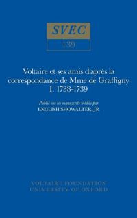 Voltaire et ses amis d'après la correspondance de Mme de Graffigny