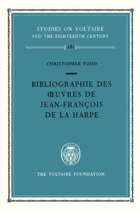 Bibliographie des Oeuvres de Jean-Francois De La Harpe