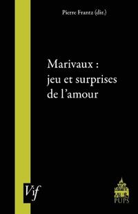 Marivaux: Jeu Et Surprises De L'amour