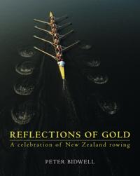 Reflections of Gold: A Celebration of New Zealand Rowing