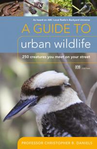 Guide To Urban Wildlife: 250 creatures you meet on your street