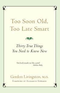 Too Soon Old, Too Late Smart
