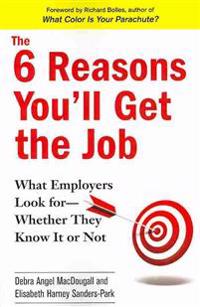The 6 Reasons You'll Get The Job