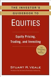 The Investor's Guidebook to Equities