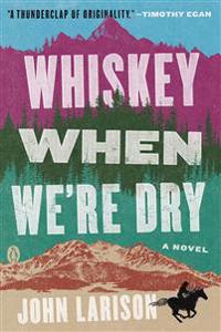 Whiskey When We're Dry