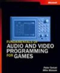Fundamentals of Audio and Video Programming for Games