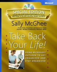 Take Back Your Life! Special Edition: Using Microsoft Outlook to Get Organi