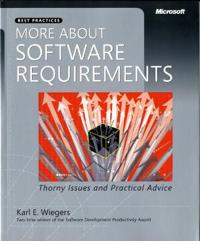 More About Software Requirements: Thorny Issues and Practical Advice