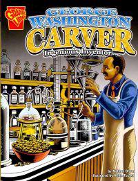 George Washington Carver: Ingenious Inventor