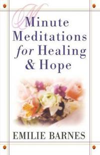 Minute Meditations for Healing and Hope