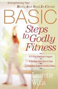 BASIC Steps to Godly Fitness