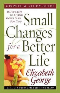 Small Changes for a Better Life Growth and Study Guide