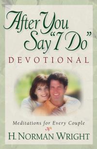 After You Say &quote;I Do&quote; Devotional