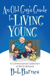 Old Guy's Guide to Living Young