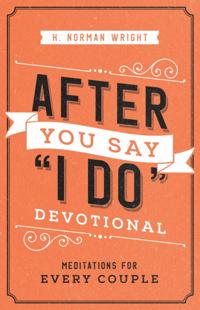 After You Say &quote;I Do&quote; Devotional