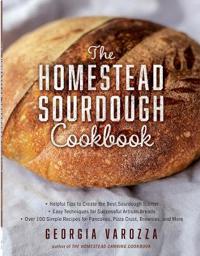 The Homestead Sourdough Cookbook