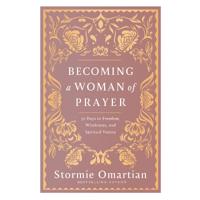 Becoming a Woman of Prayer