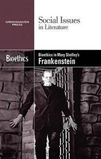 Bokomslag for "Bioethics in Mary Shelley's Frankenstein"