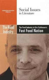 The Food Industry in Eric Schlosser's Fast Food Nation