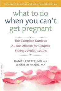 What to Do When You Can't Get Pregnant