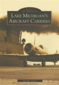 Lake Michigan's Aircraft Carriers