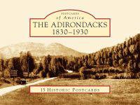 The Adirondacks: 1830-1930