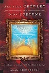 Aleister Crowley and Dion Fortune: The Logos of the Aeon and the Shakti of the Age