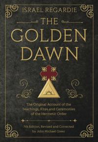Golden dawn - the original account of the teachings, rites, and ceremonies