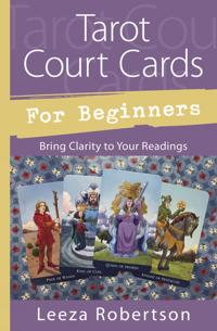 Tarot court cards for beginners - bring clarity to your readings