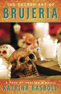 The Sacred Art of Brujería