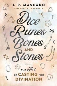 Dice, Runes, Bones, and Stones: The Art of Casting for Divination