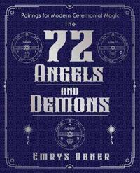 The 72 Angels and Demons: Pairings for Modern Ceremonial Magic