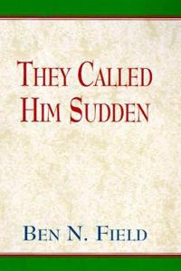 The Called Him Sudden