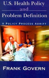U.S. Health Policy and Problem Definition
