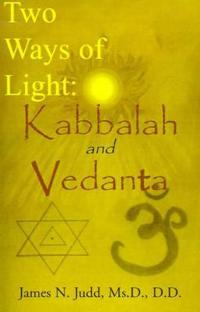 Two Ways of Light: Kabbalah and Vedanta