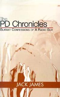 The PD Chronicles: Blatant Confessions of a Radio Guy