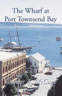 Bokomslag for "The Wharf at Port Townsend Bay"