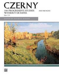 100 Progressive Studies Without Octaves, Opus 139 For the Piano