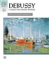 Debussy, C: Debussy -- 12 Selected Piano Works
