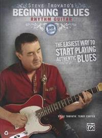 Trovato, S: Steve Trovato's Beginning Blues Rhythm Guitar