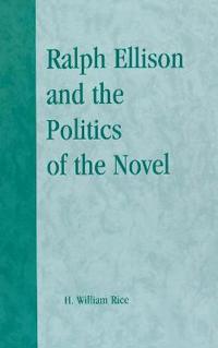 Bokomslag för "Ralph Ellison and the Politics of the Novel"