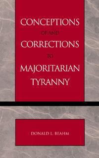 Conceptions of and Corrections to Majoritarian Tyranny
