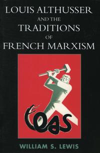 Louis Althusser and the Traditions of French Marxism