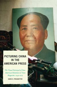 Bokomslag för "Picturing China in the American Press"
