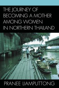 Bokomslag för "The Journey of Becoming a Mother Among Women in Northern Thailand"