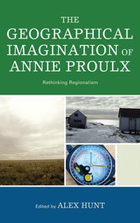 Kirjan kansi "The Geographical Imagination of Annie Proulx"