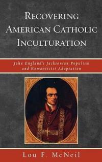 Recovering American Catholic Inculturation