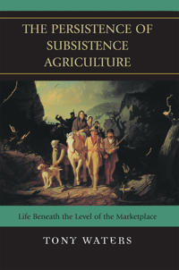 The Persistence of Subsistence Agriculture
