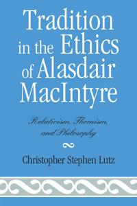 Tradition in the Ethics of Alasdair MacIntyre