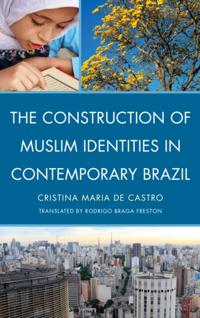 Construction of Muslim Identities in Contemporary Brazil
